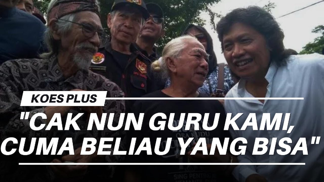 Di Akhir Hayatnya, KOES PLUS Mencari CAK NUN. Ada Apa?