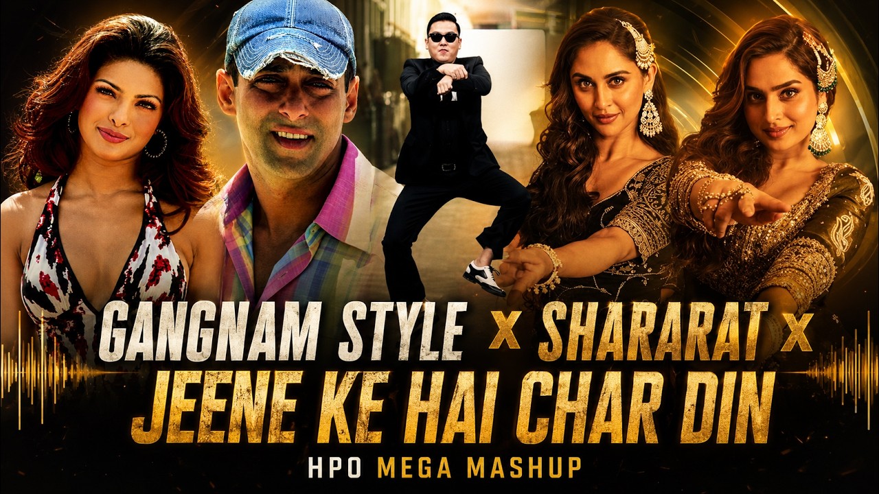 Gangnam Style x Shararat x Jeene Ke Hain Chaar Din | HPO Mega Mashup 2026 | Bollywood x K-Pop