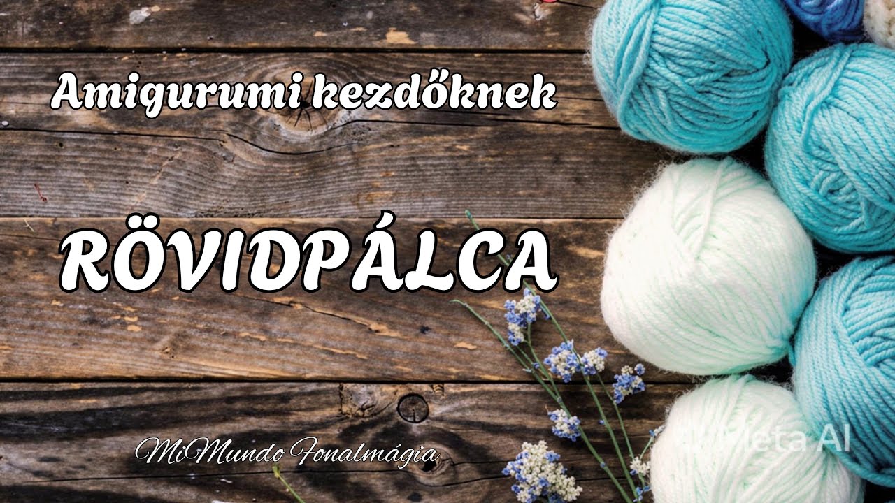 Tanuljunk horgolni  -  2.  Rövid pálca/ TELJES AMIGURUMI KURZUSOM MESKA BOLTOMBAN ELÉRHETŐ