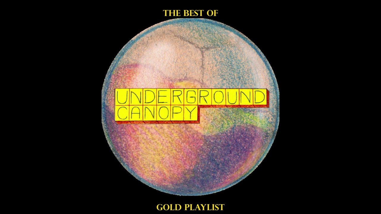 Underground Canopy - Gold playlist