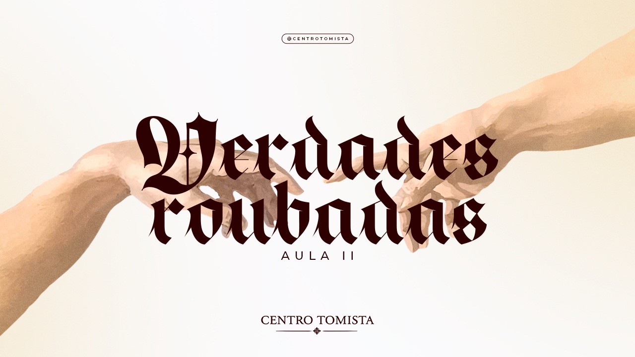 #02 Verdades Roubadas - Relativismo