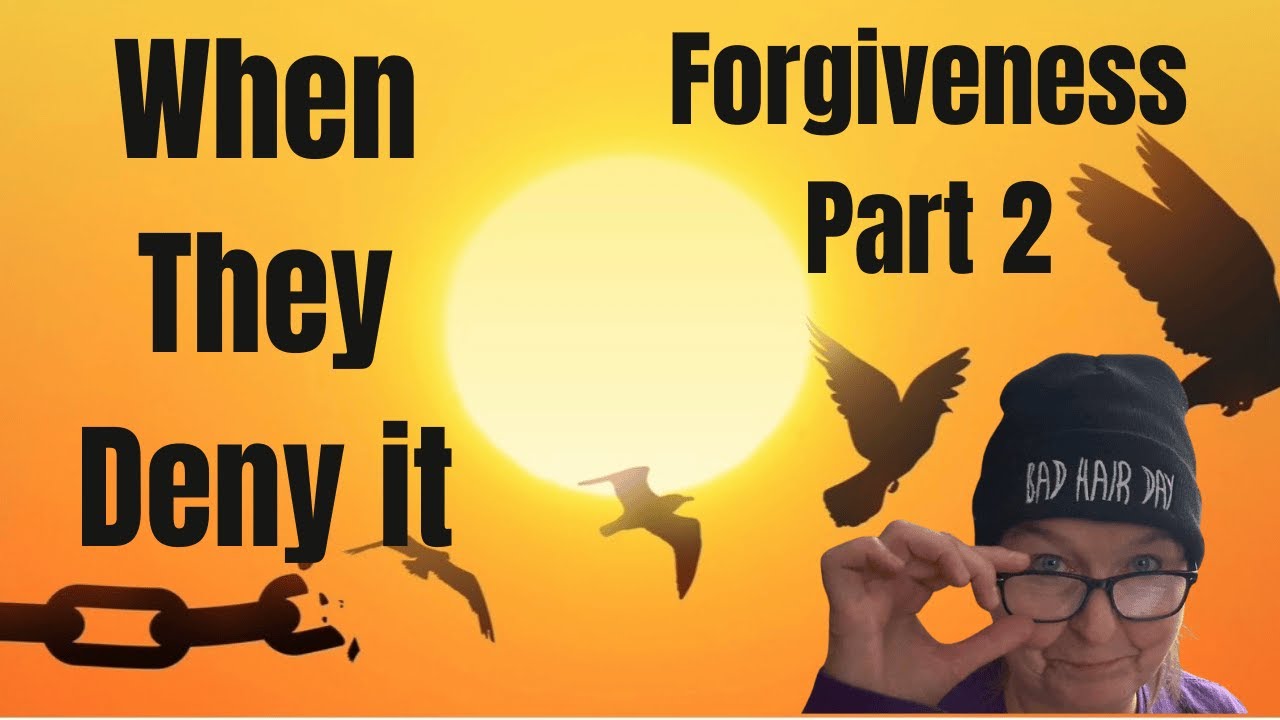When They Deny The Harm -- Forgiveness Without Accountability (Part 2) #HealingAfterAbuse