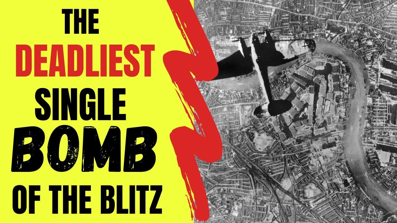 The Deadliest Single Bomb of the Blitz