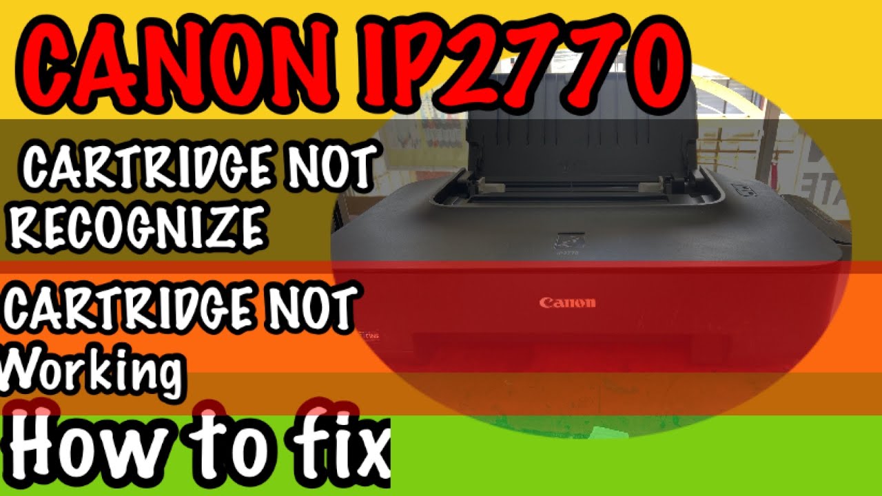 CANON IP2770 CARTRIDGE NOT RECOGNIZED
