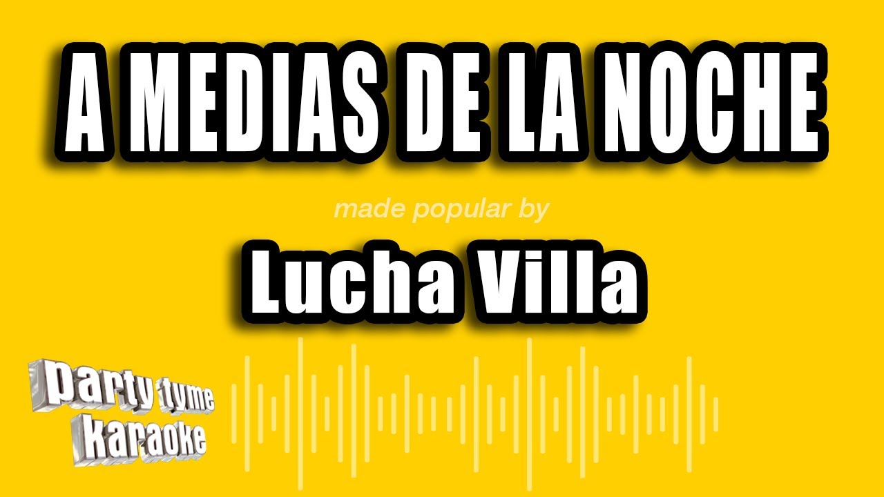 Lucha Villa - A Medias De La Noche (Versión Karaoke)
