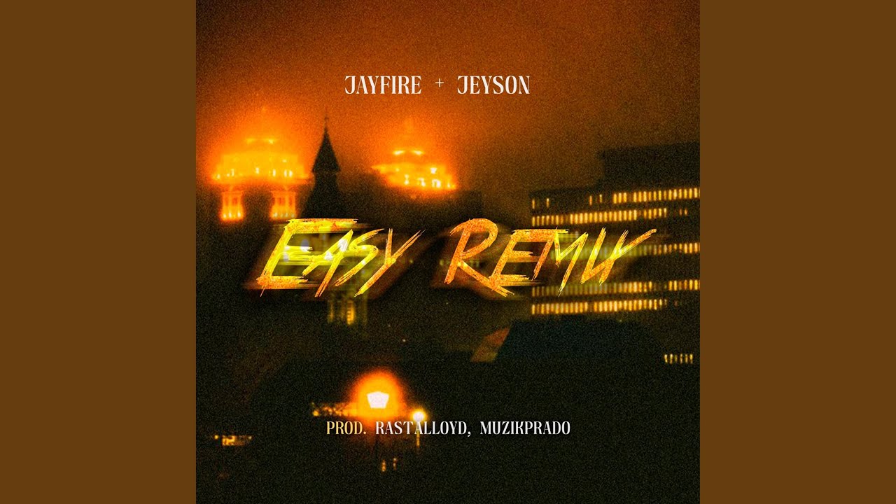 Easy 2 (feat. Jay Fire & Jeyson) (Remix)