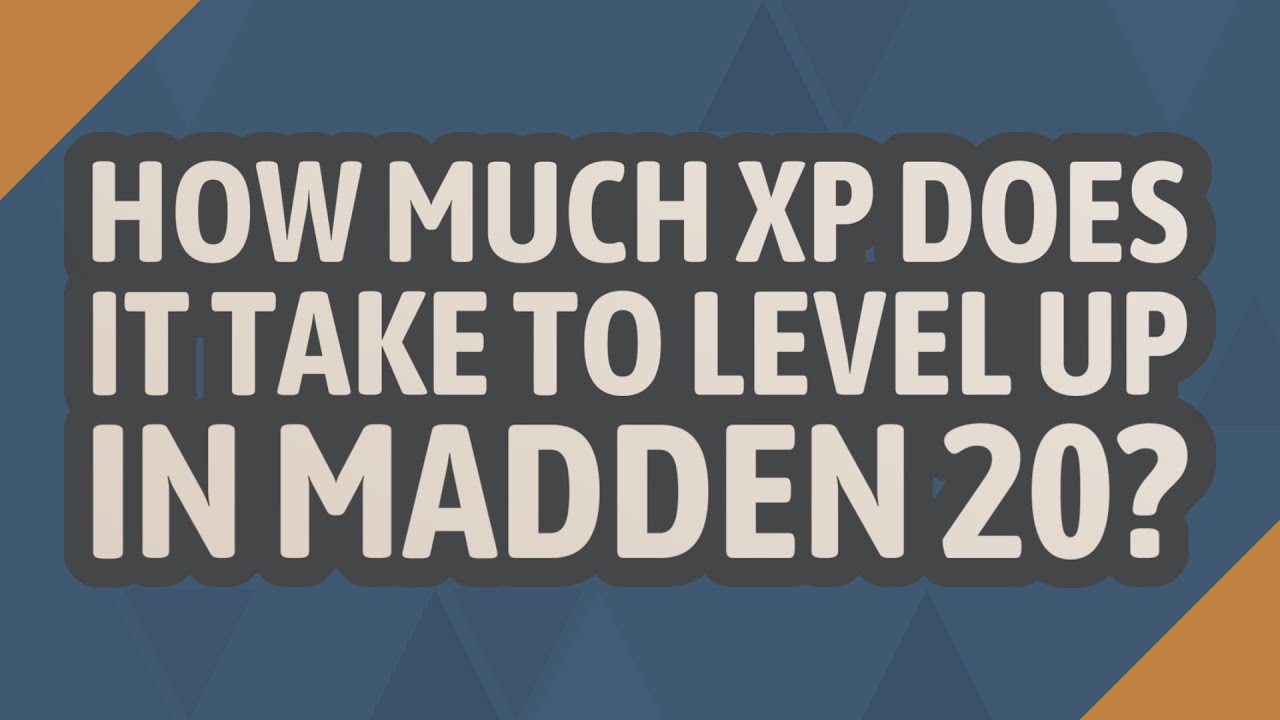 How much XP does it take to level up in Madden 20?