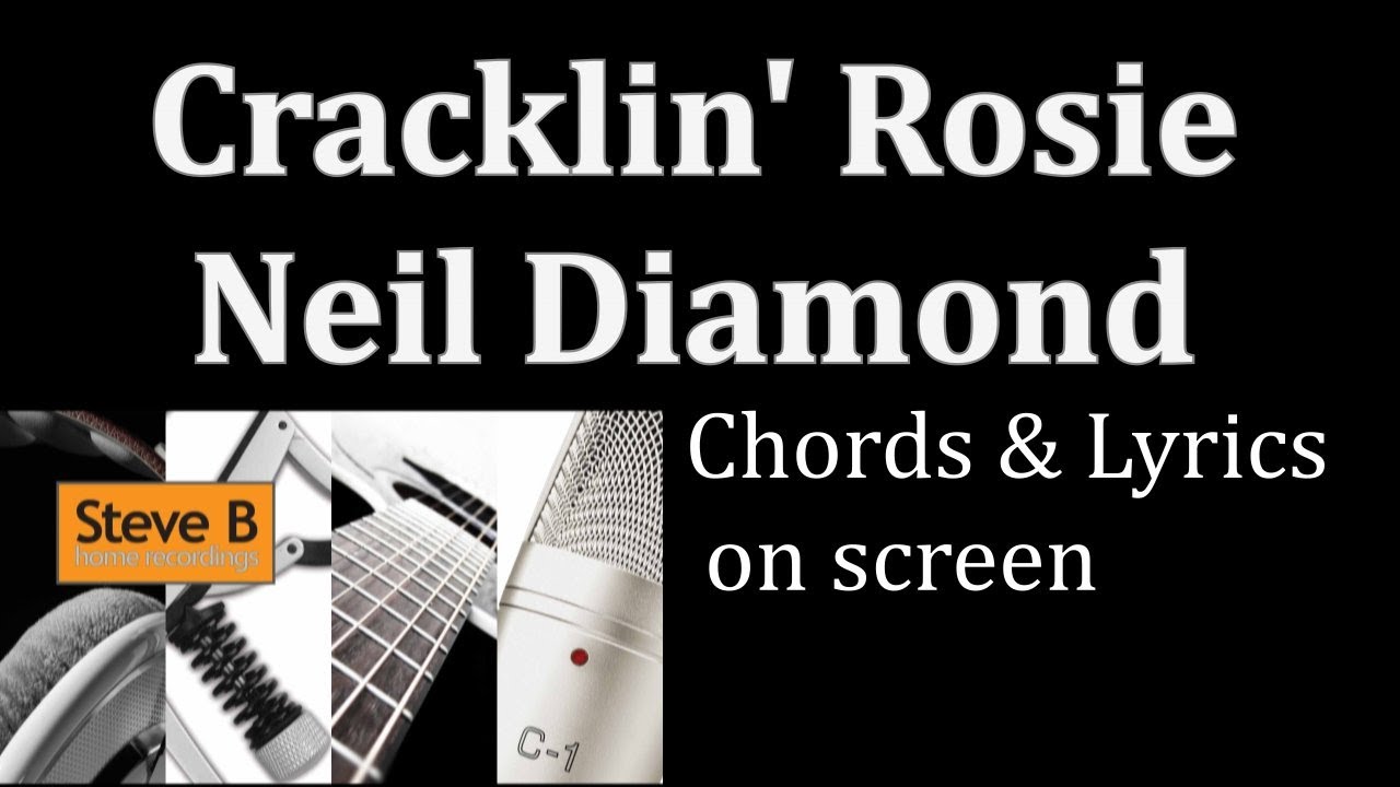 Cracklin' Rosie- Neil Diamond  - Guitar - Chords & Lyrics Cover- by Steve.B