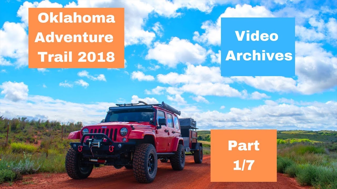 Video Archives: Oklahoma Adventure Trail 2018 Part 1/7