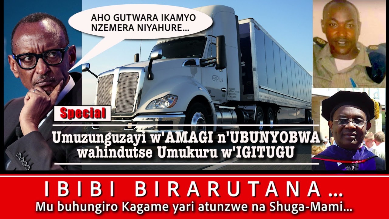 BOMBORI:Gutwara ikamyo bihindutse icyaha/Umukuru w'igitugu wacuruzaga amagi n'ubunyobwa/Shuga-mami..
