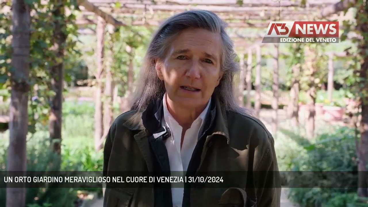 UN ORTO GIARDINO MERAVIGLIOSO NEL CUORE DI VENEZIA | 31/10/2024