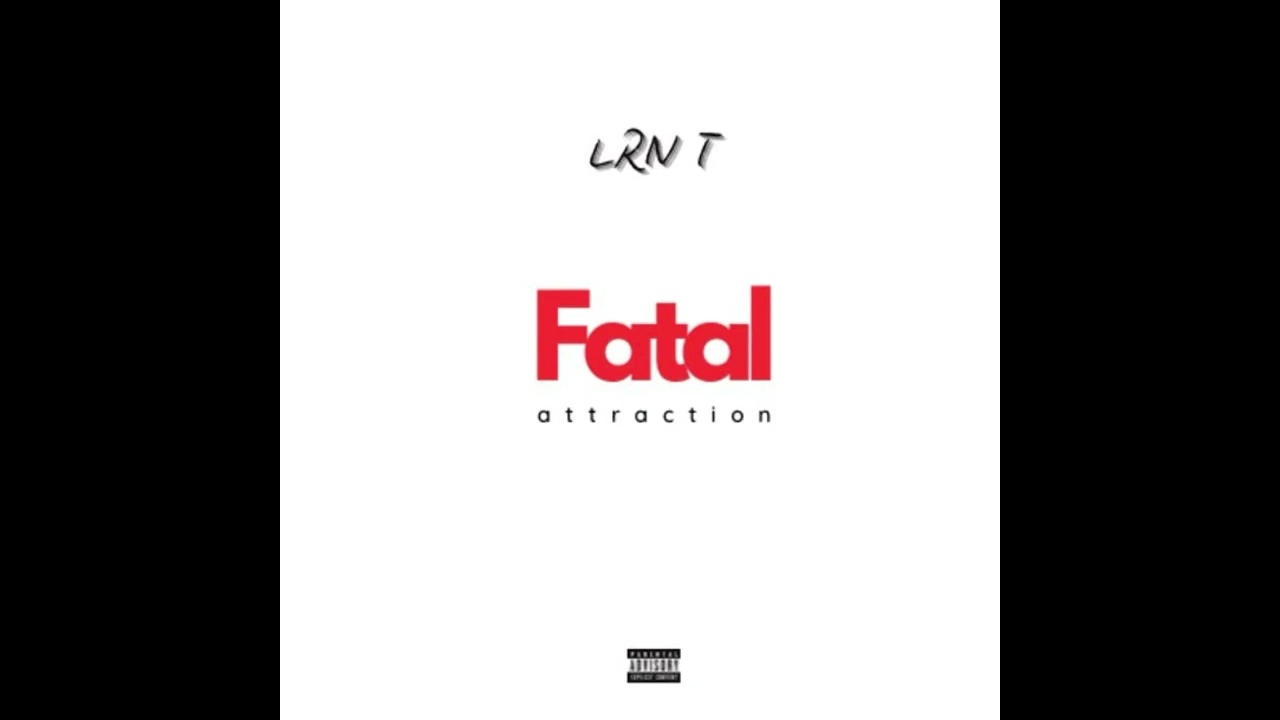 LRN T - Fatal Attraction (Official Audio)
