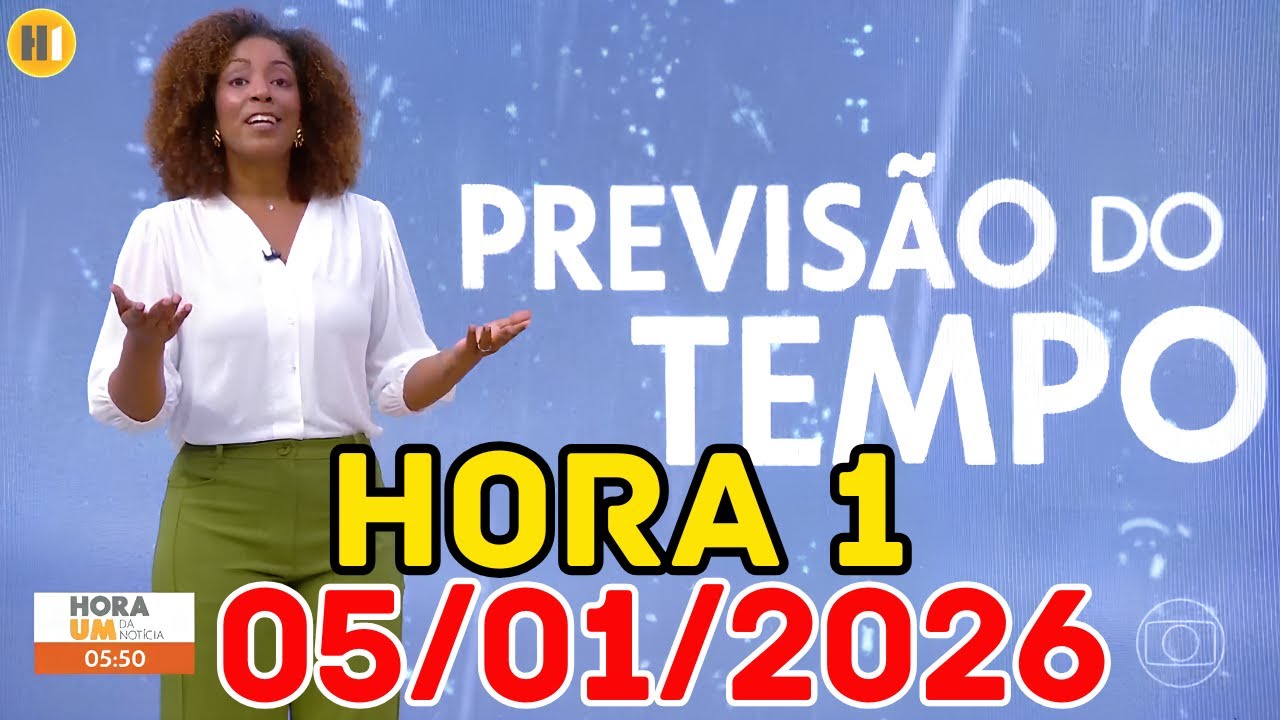 HORA 1 - PREVIS&Atilde;O DO TEMPO - 05/01/2026 / SEGUNDA FEIRA