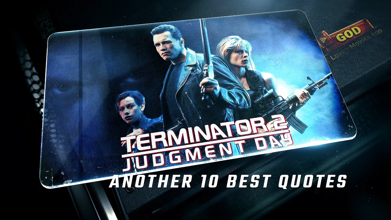 Terminator 2: Judgment Day 1991 | Another 10 Best Quotes