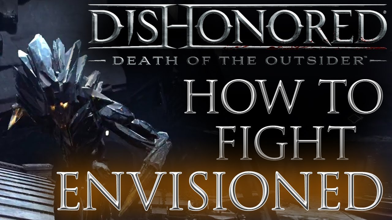 Как сражаться и убивать: Dishonored: Death of the Outside: руководство по бою