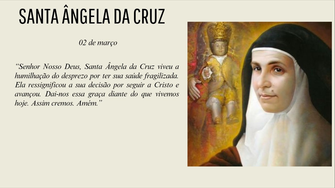 SANTO DO DIA - 02/03 - SANTA ÂNGELA DA CRUZ