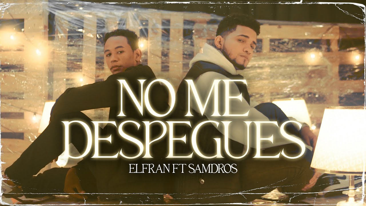 Elfran, Samdros - No Me Despegues (Official Video)