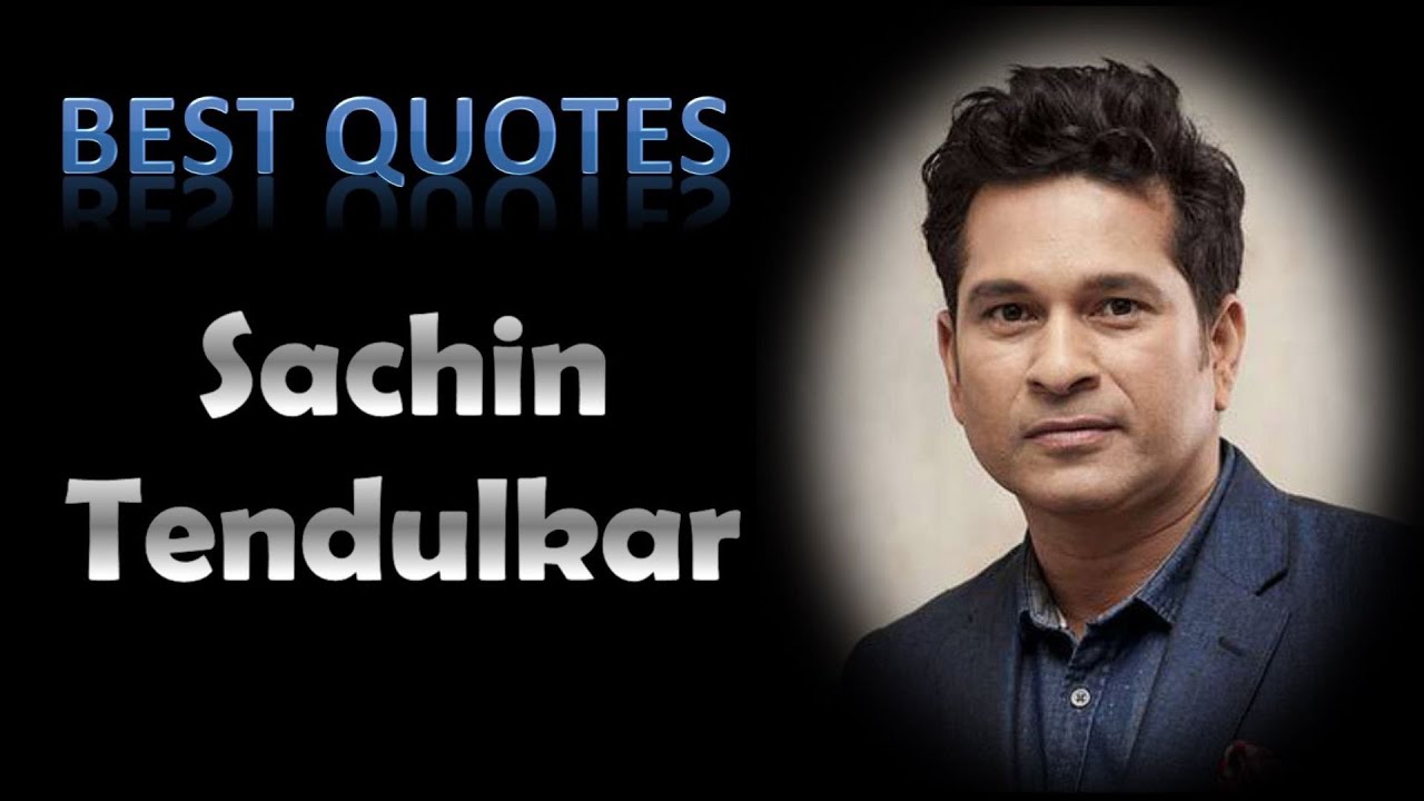 Best Sachin Tendulkar Quotes