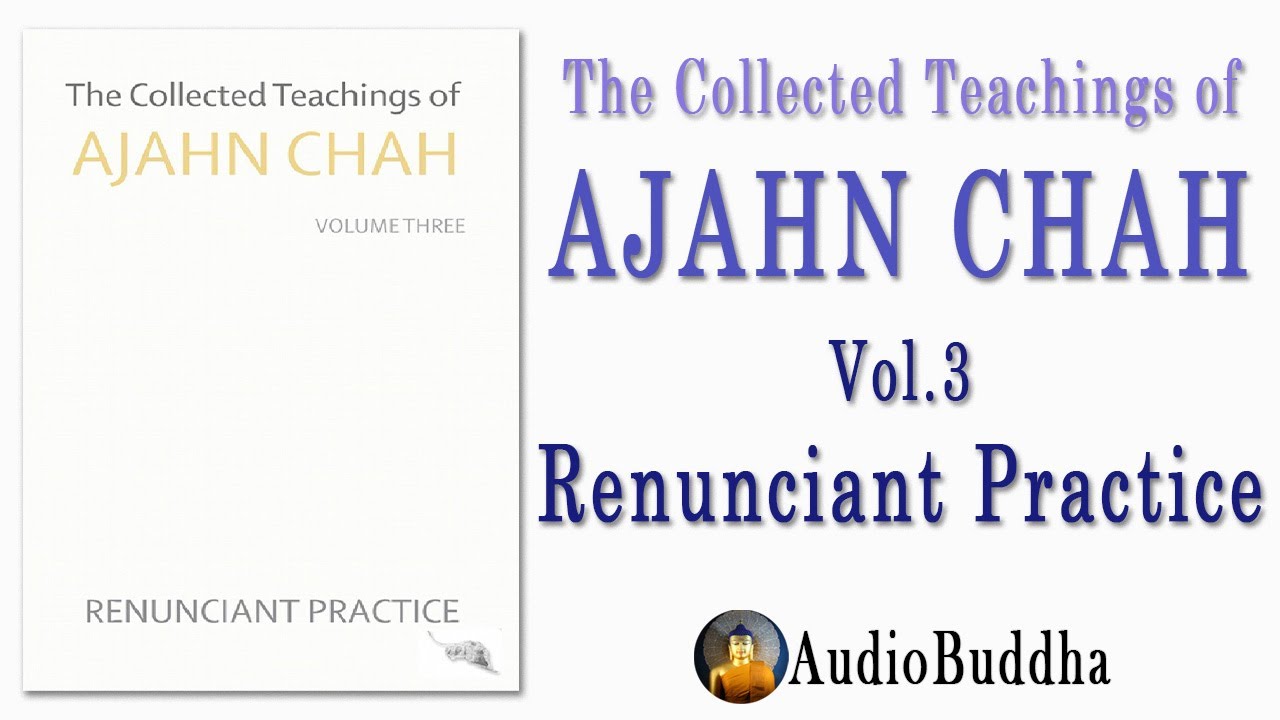 The Collected Teachings of Ajahn Chah Vol.3 &ndash; Renunciant Practice by Ajahn Chah