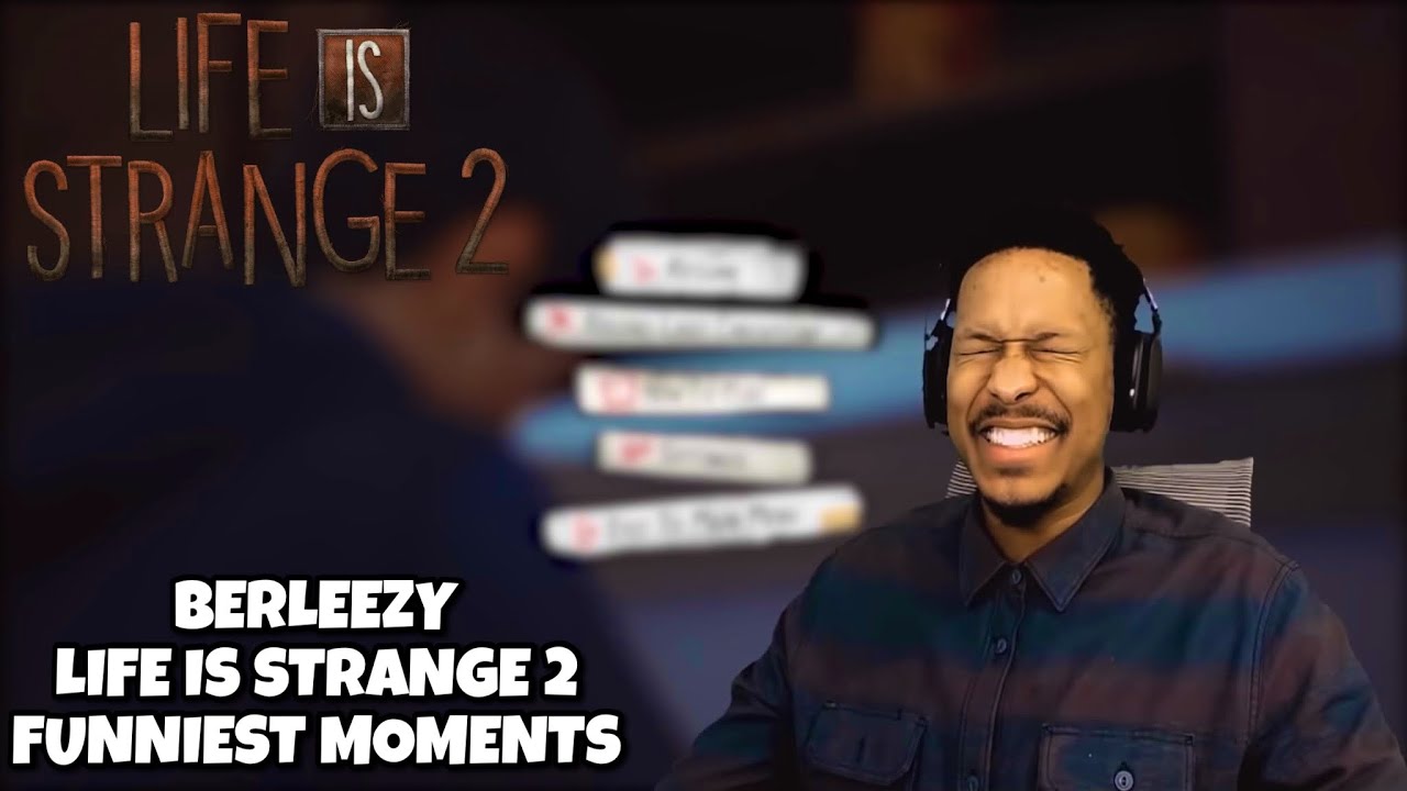 Berleezy Life Is Strange 2 Funniest Moments Part One!