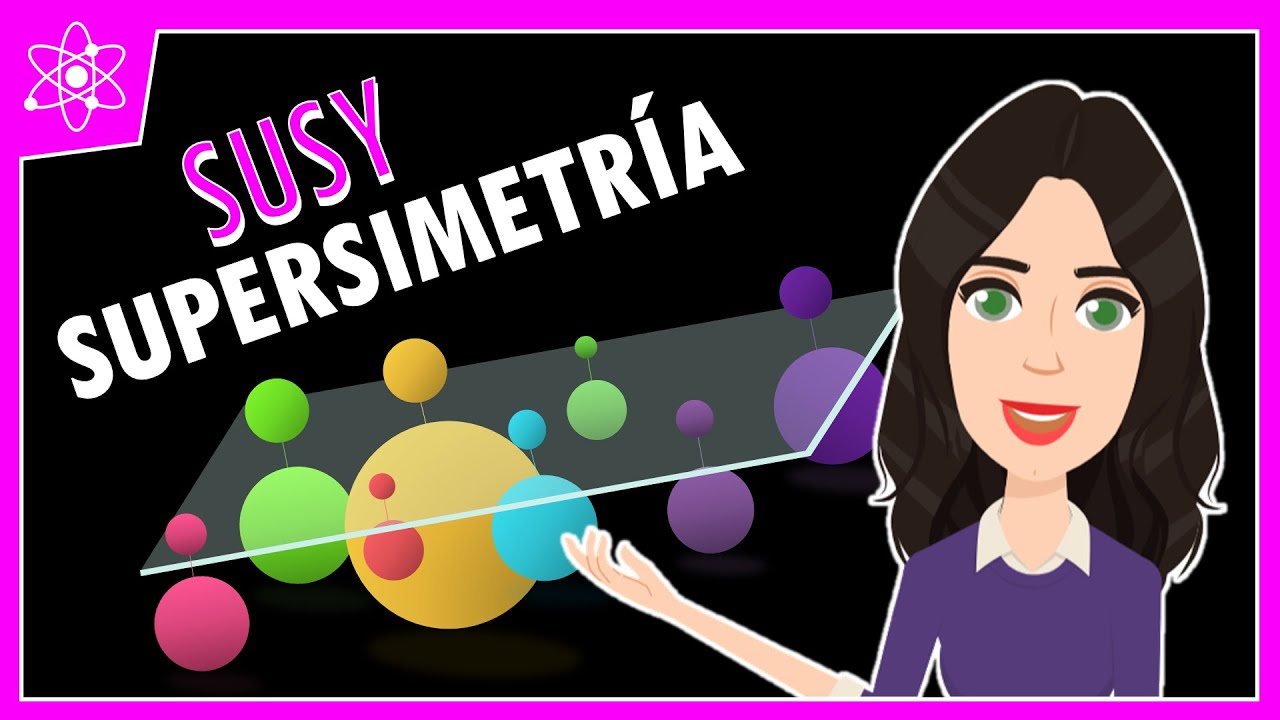 La Supersimetría | SUSY | Atómica