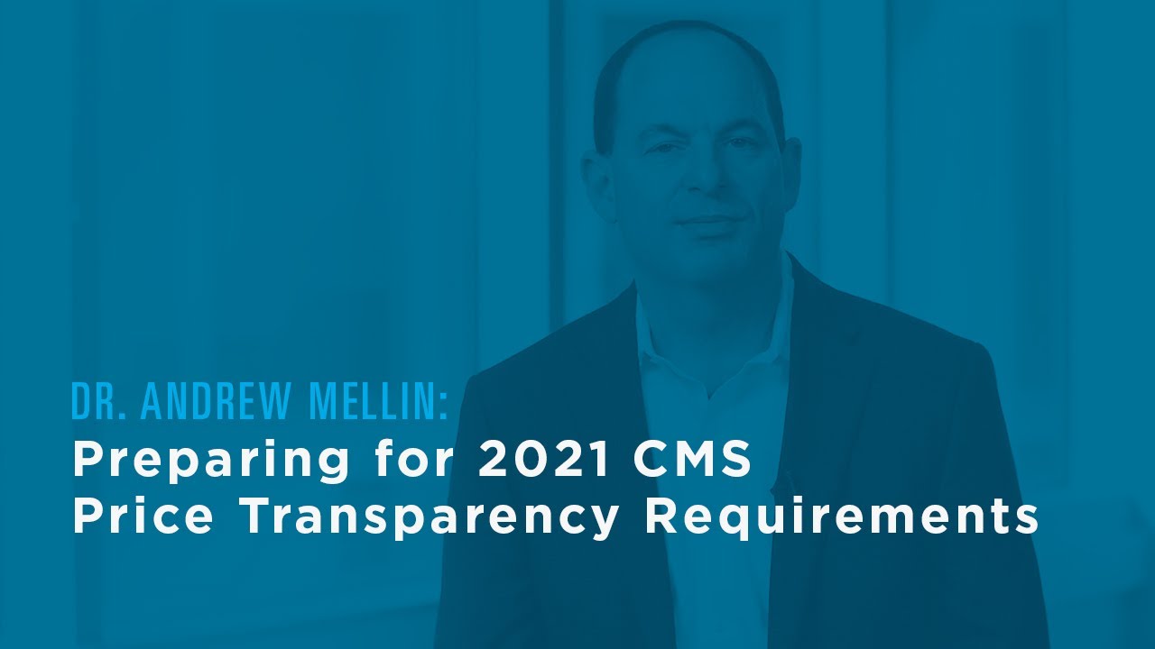 Preparing for 2021 CMS Price Transparency Requirements