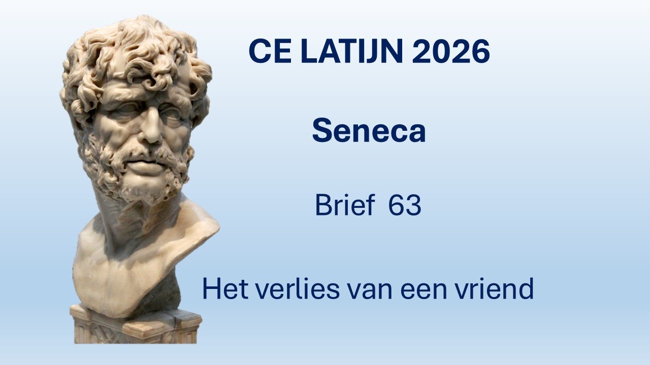 Seneca Examen Latijn, CE Latijn 2026, brief 63: Het verlies van een vriend.