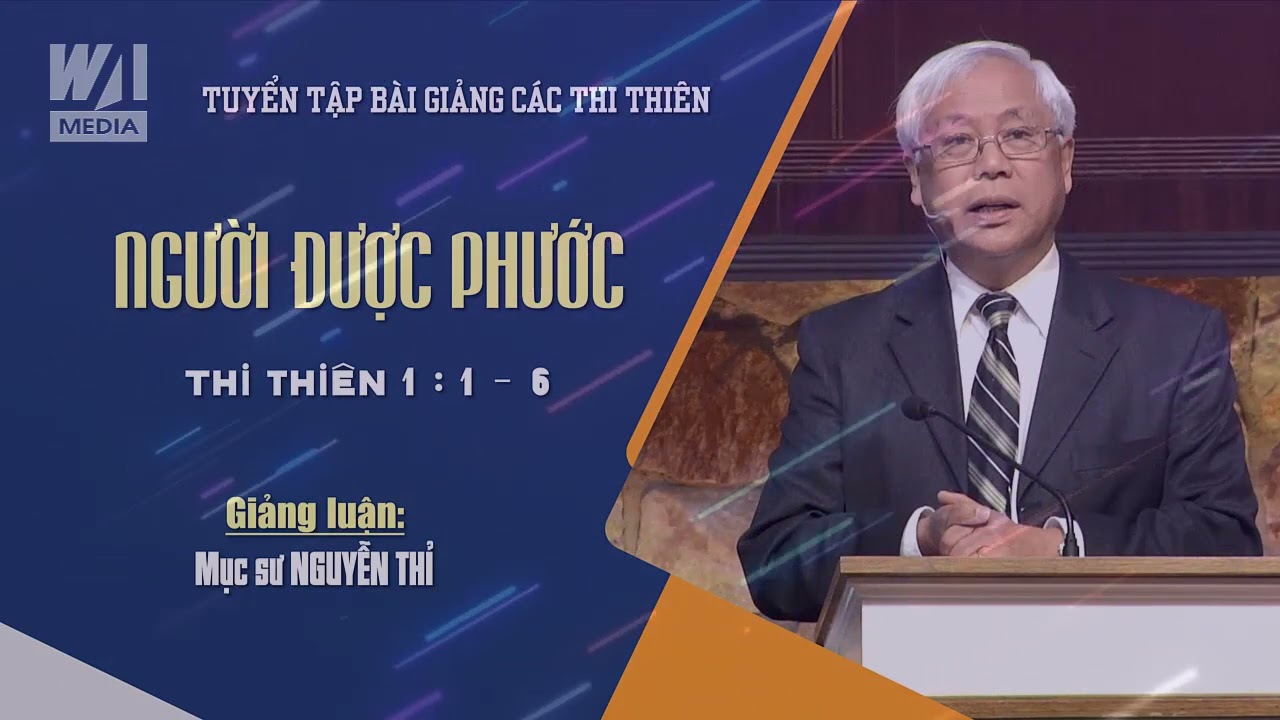THI THIÊN #1 - NGƯỜI ĐƯỢC PHƯỚC || Mục sư NGUYỄN THỈ
