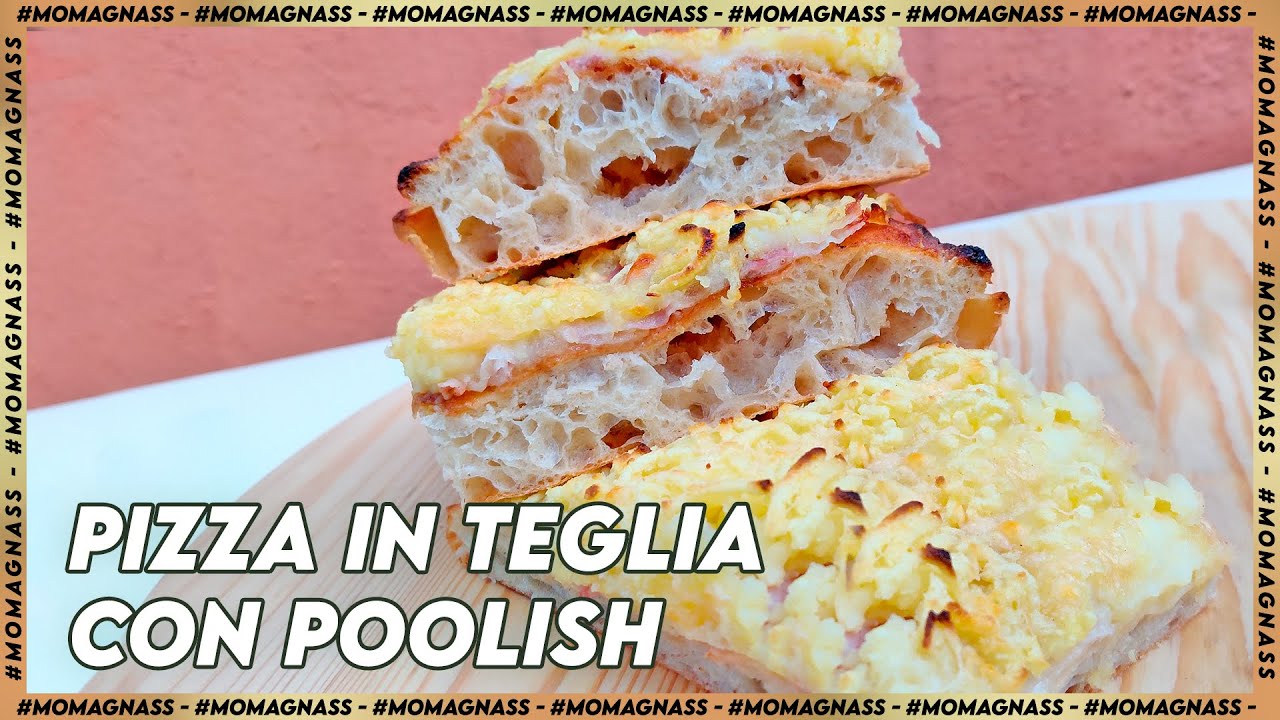 PIZZA IN TEGLIA con POOLISH alta idratazione 80% | Impasto fatto a mano | 24ore | Ricetta Completa