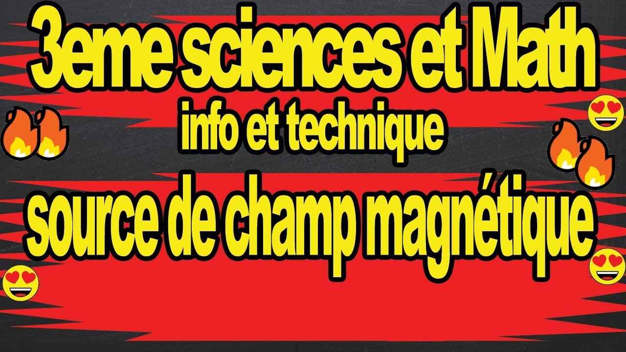 🔥🔥Source de champ magnétique: cours physique 3eme 🔥🔥