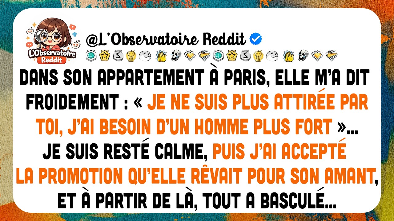 Ma Petite Amie A Dit, Avec Sarcasme, Qu’elle N’était Plus Attirée Par Moi Et Qu’elle Avait Besoin...