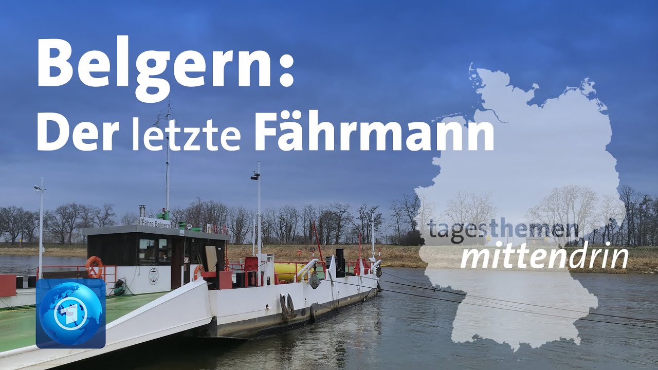 Belgern: Der letzte F&auml;hrmann | tagesthemen mittendrin
