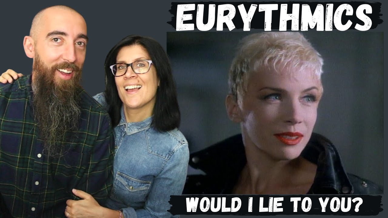 Eurythmics, Annie Lennox, Dave Stewart - Would I Lie to You? (REACTION) with my wife