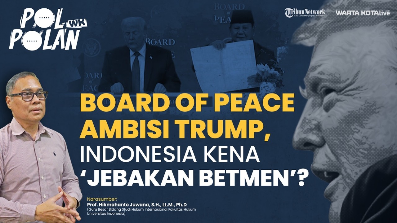 Board of Peace Ambisi Trump, Indonesia Kena 'Jebakan Betmen'?
