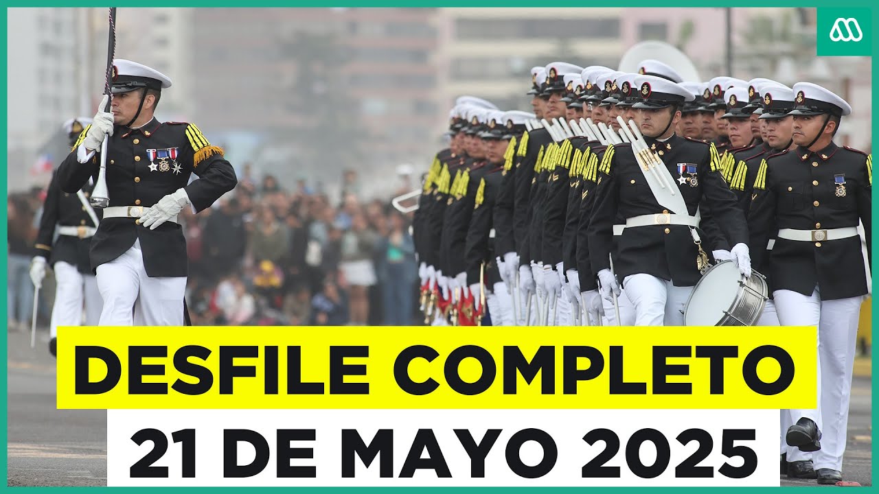Desfile 21 de mayo 2025 - Día de las Glorias Navales