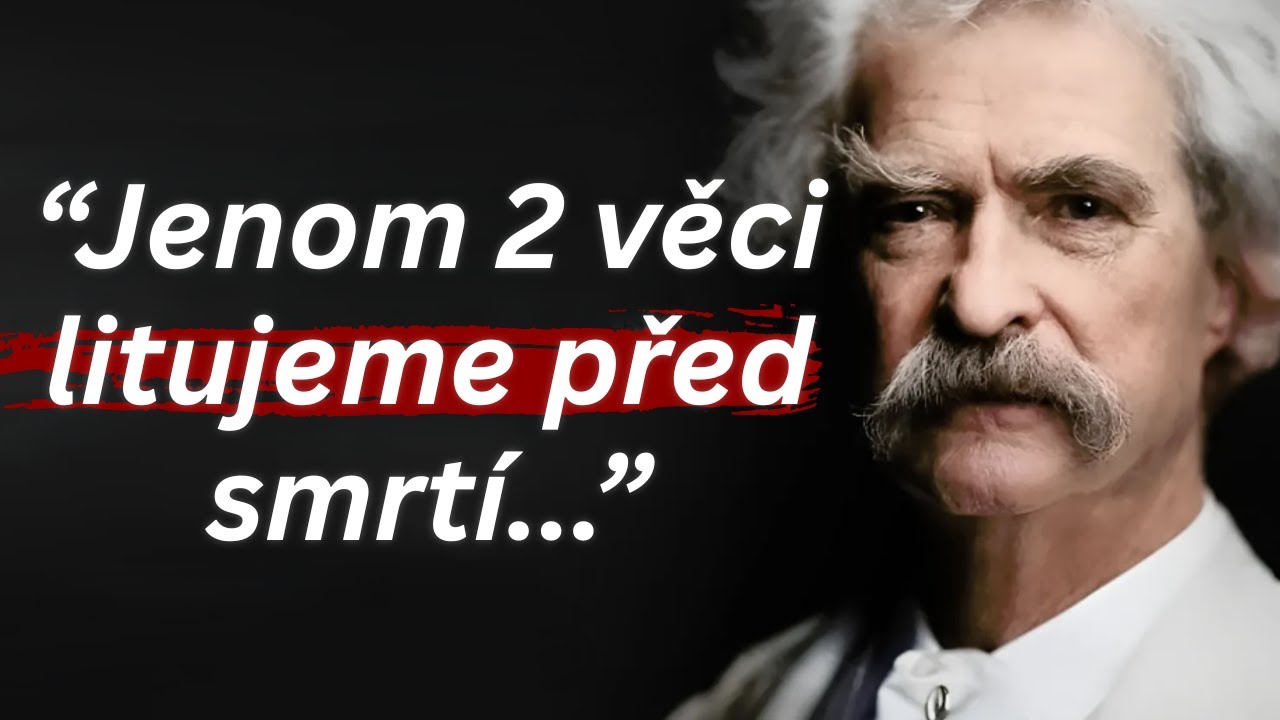 Životní Lekce Marka Twaina, Které Muži Poznají Příliš Pozdě
