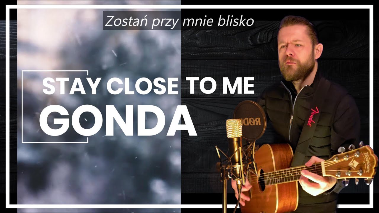 Stay close to me