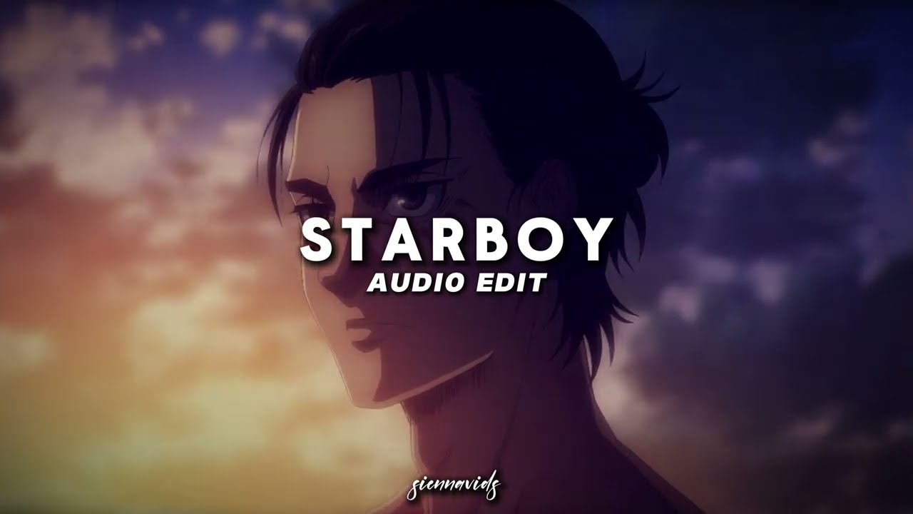 Starboy - The Weeknd  (edit audio)