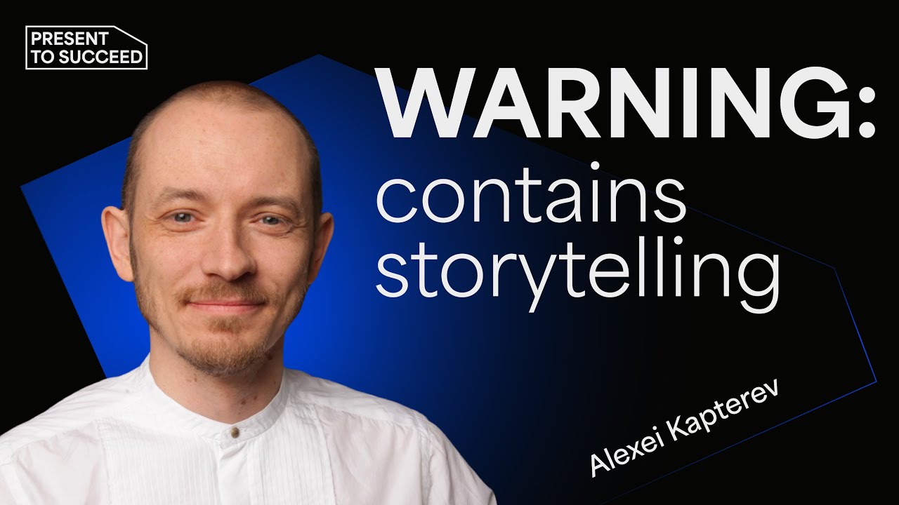 Why Storytelling Can Be Dangerous? | Present to Succeed 2021| Alexei Kapterev