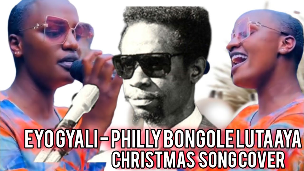 Phillip Bongole Lutaaya - Eyo Gyali Christmas song Cover.
