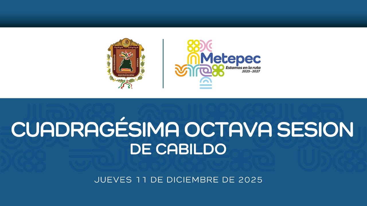 Cuadragésima Octava Sesión Ordinaria de Cabildo del Ayuntamiento de Metepec