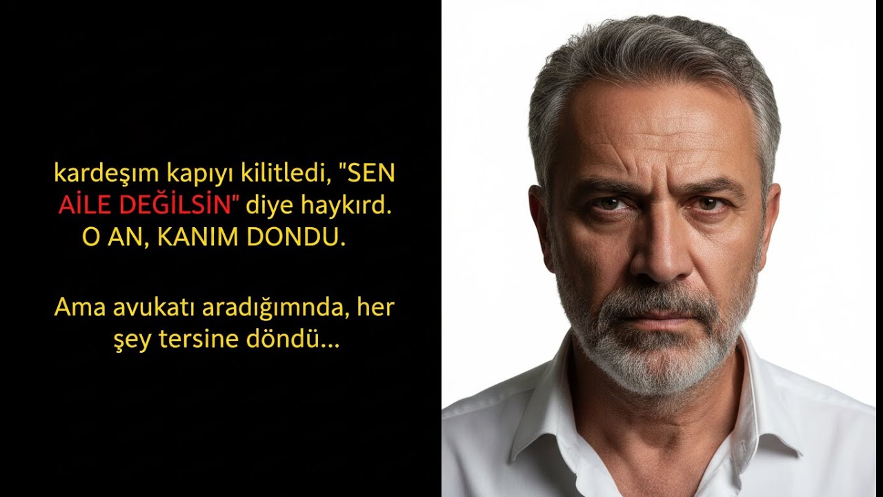 KARDEŞİM KİLİTLERİ DEĞİŞTİRİP AİLE DEĞİLSİN DEDİ, AVUKAT ARAYINCA HER ŞEY DEĞİŞTİ