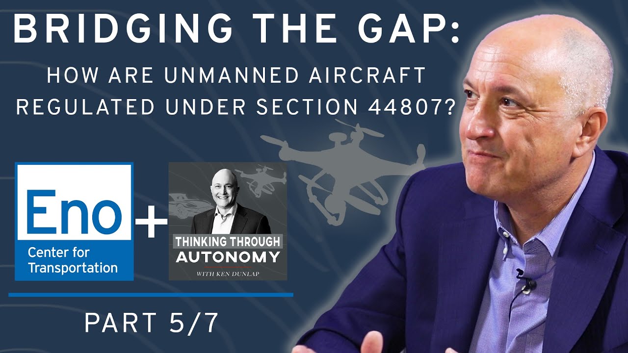 How are Unmanned Aircraft Regulated Under Section 44807? Part 5/7