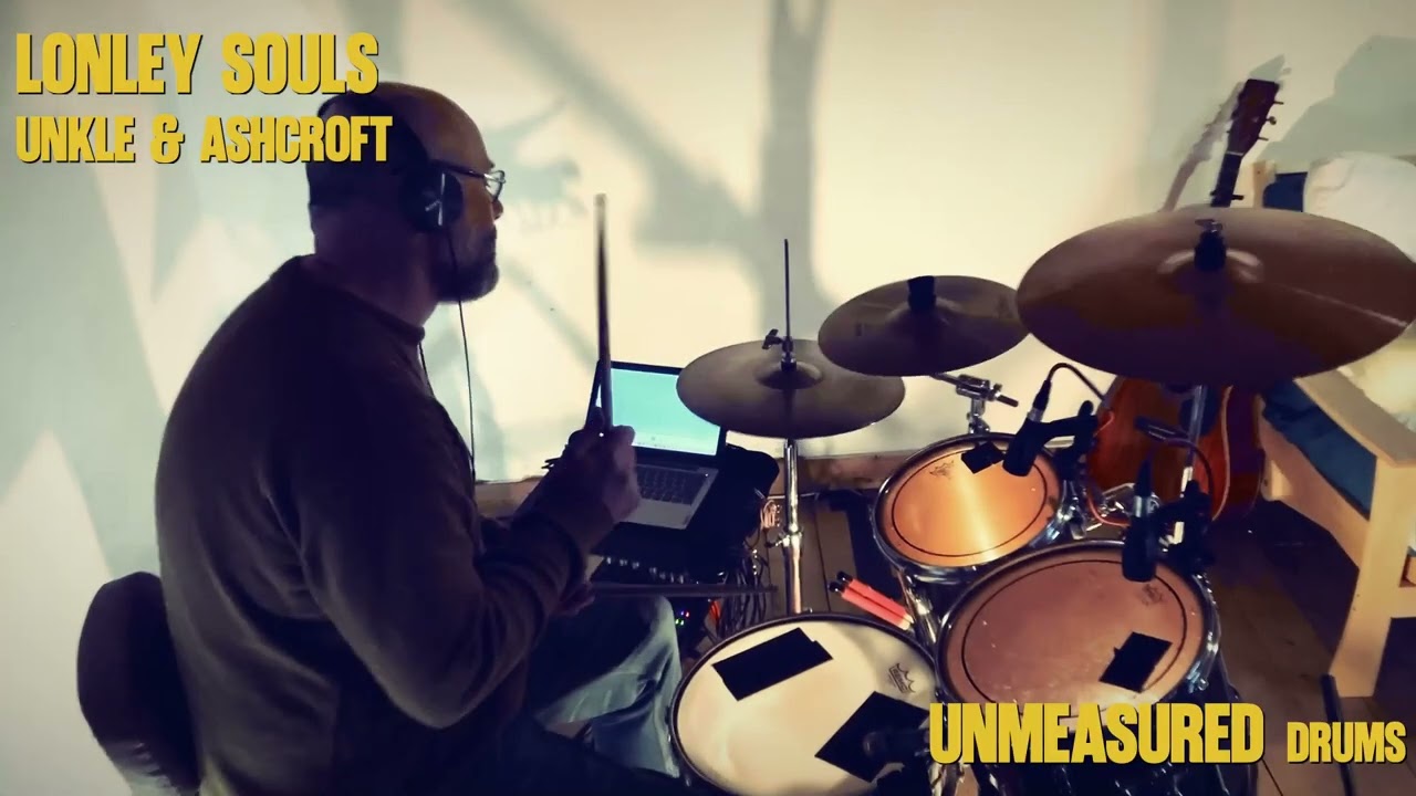 Lonely Souls - UNKLE & Richard Ashcroft - UNMEASURED Drum Cover