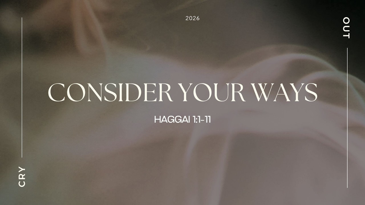 Consider Your Ways with Rev Tony Yeo (1045am, 1 Mar 2026)