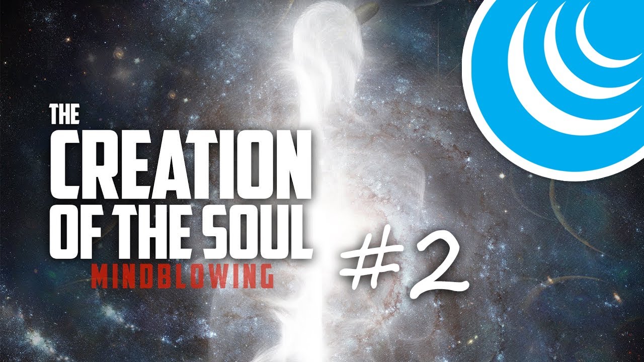 СОЗДАНИЕ ДУШИ (часть 2)