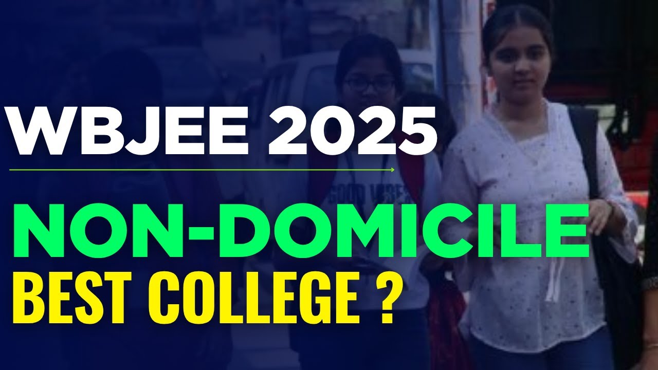 Non-Domicile Seats in WBJEE 2025 &ndash; Best Private & Government Colleges