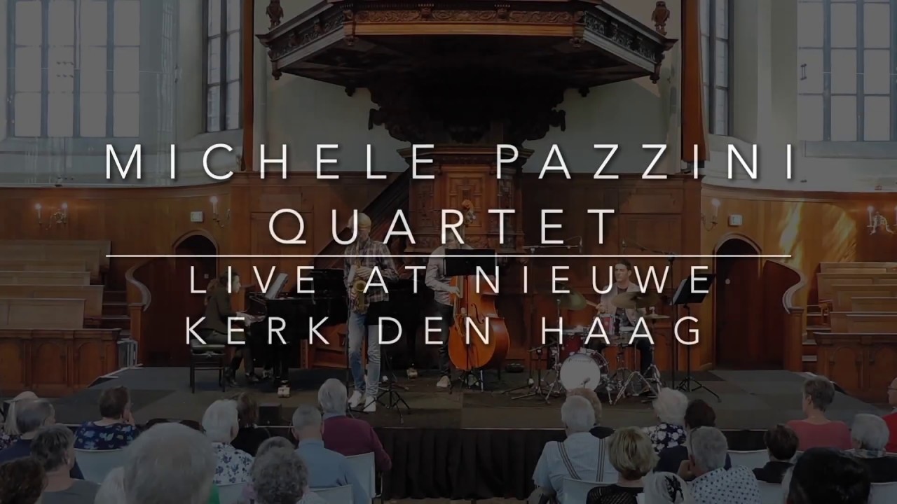 Michele Pazzini Quartet - Live at Nieuwe Kerk Den Haag Highlights