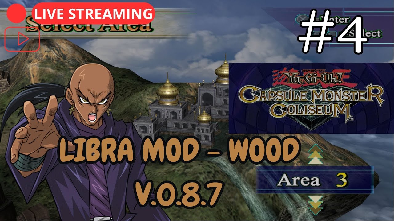 🔴 LIVE STREAMING! | Wood Crystal | Yu-Gi-Oh! Capsule Monster Coliseum Libra Mod Gameplay #4