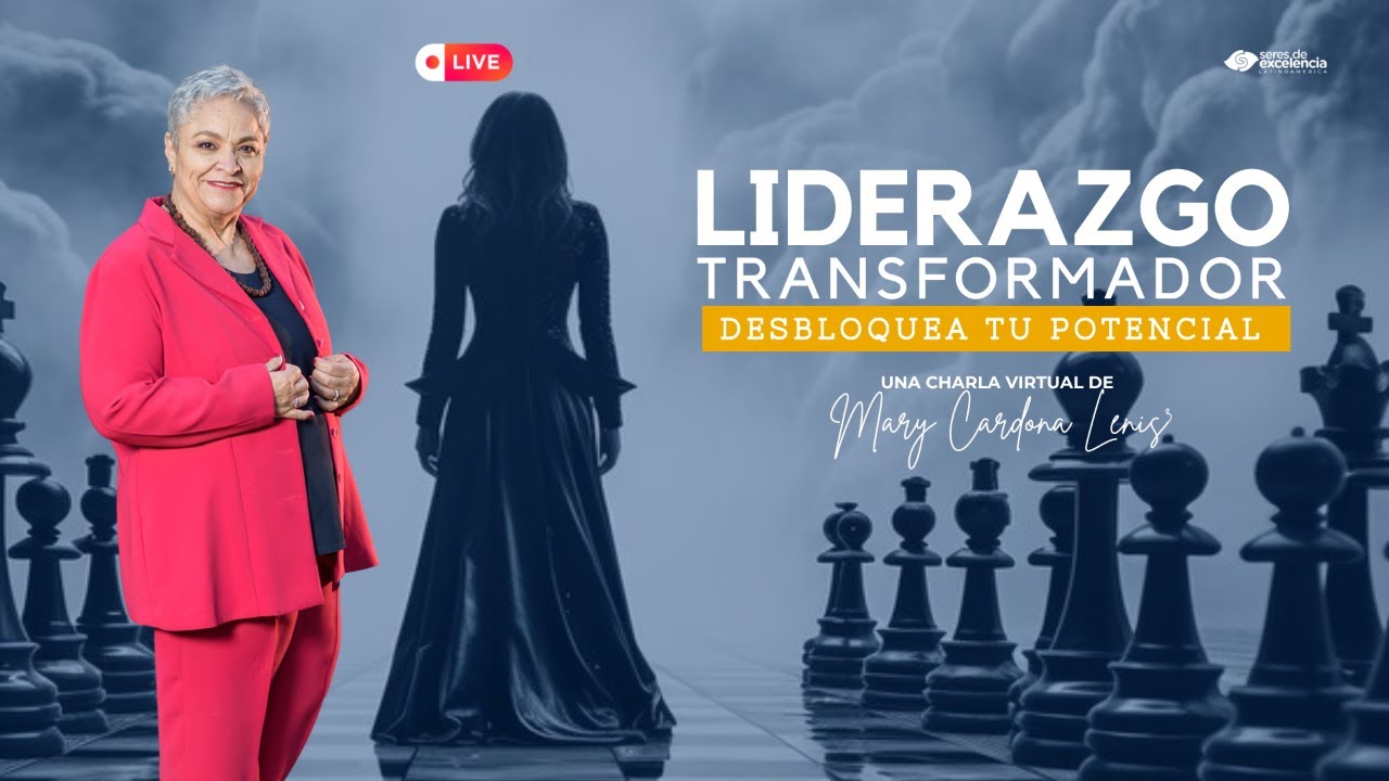 LIDERAZGO TRASFORMADOR, DESBLOQUEA TU POTENCIAL - MARY CARDONA LENIS